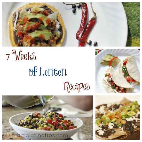 Weeks of Lenten Recipes  Mama Latina Tips