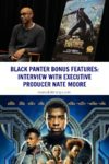 Black-Panther-Bonus-Features Nate-Moore
