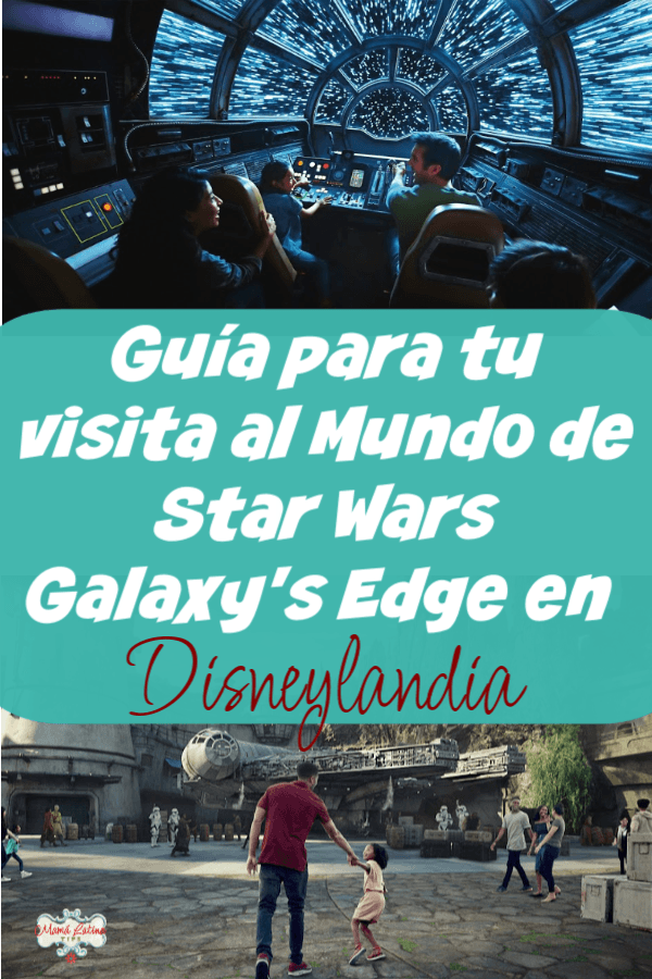 Foto de Pinterest de una guia para tu visita al mundo de Star Wars Galaxy's Edge en Disneylandia