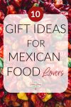 gift ideas for Mexican Food lovers