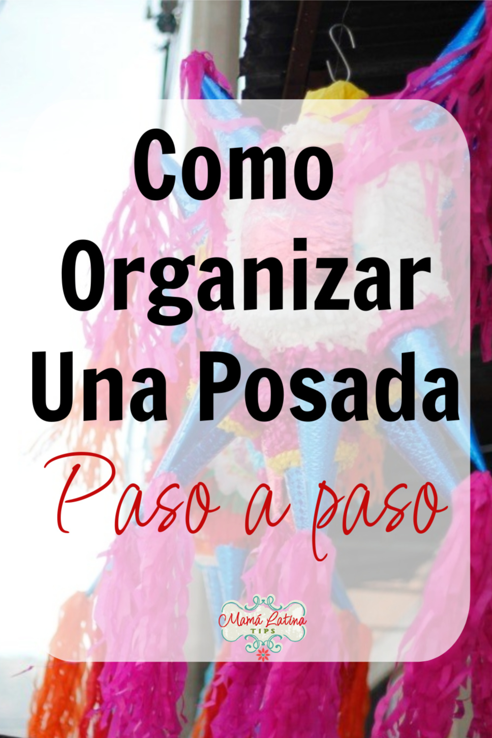foto de una piñata con letras arriba que dice como organizar una posada