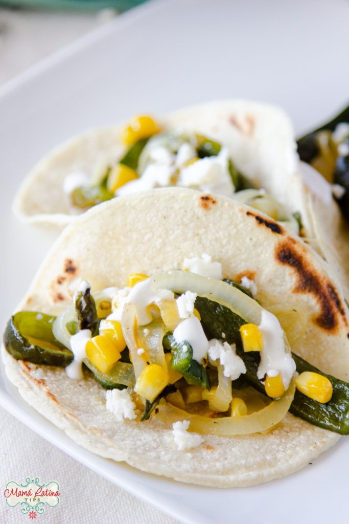 Poblano Chiles and Corn Tacos • Mama Latina Tips