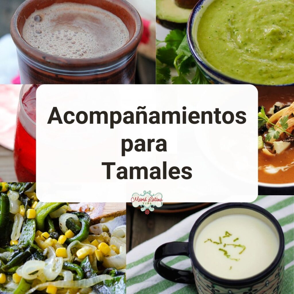 Un collage de comida con las palabras acompañamientos para tamales.