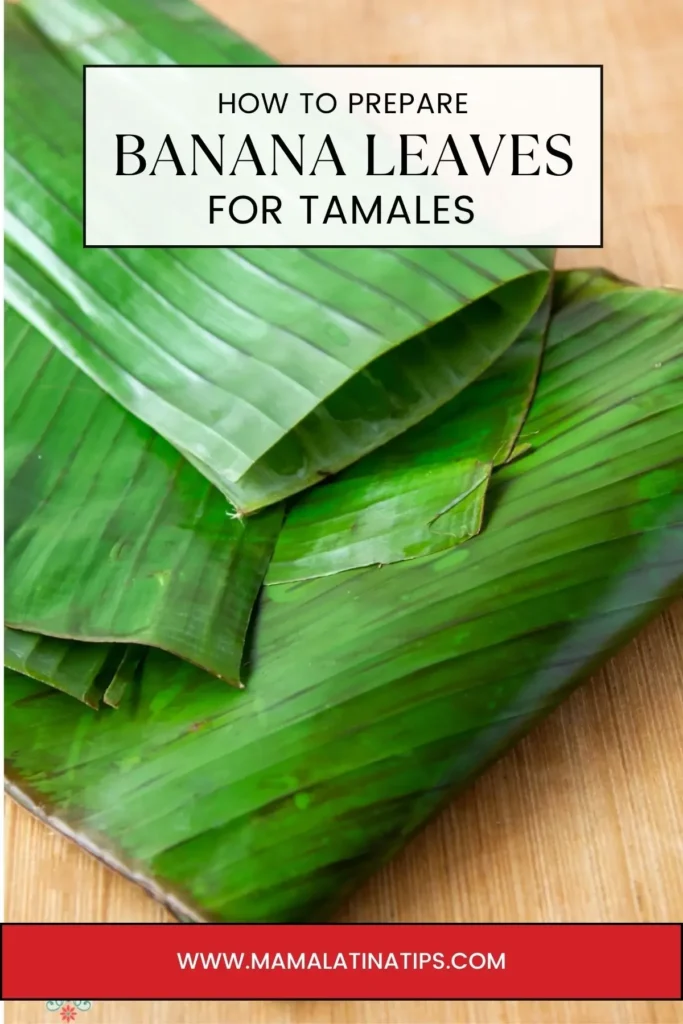 Several green banana leaves are stacked on a wooden surface, with text explaining how to prepare them for making authentic Mexican tamales.